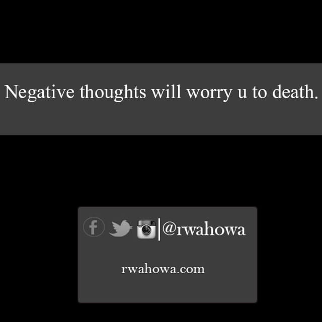 18 Negative thoughts will worry you to death