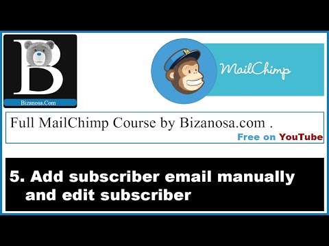 5. How to add and edit mailchimp subscriber -MailChimp course