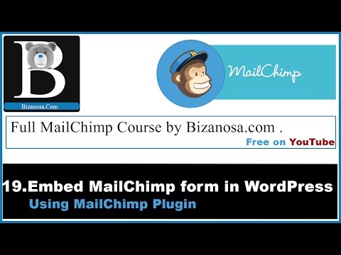 19. Embed Mailchimp form on wordpress using a plugin - Bizanosa MailChimp Course