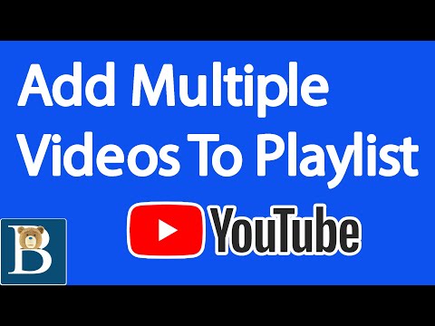 How to Add Multiple Videos to Your YouTube playlist