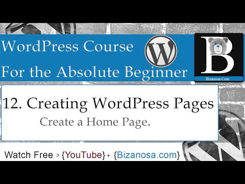 12. Working with WordPress Pages create a Home page - Bizanosa Tuts