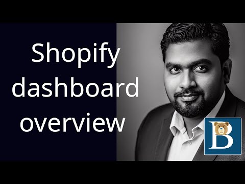 Latest Shopify Admin Panel Walkthrough - Shopify dashboard overview tutorial