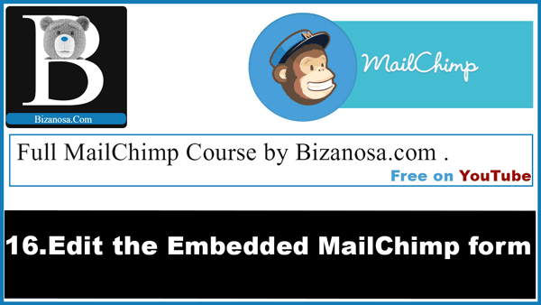 16 Edit  an Embedded MailChimp form