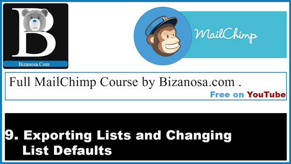 9. List settings and Exporting lists in MailChimp