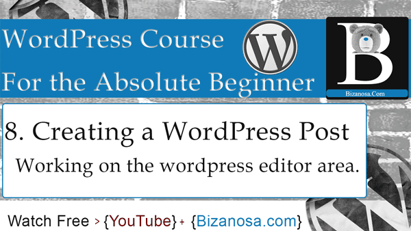 8. The WordPress editor - Create a post