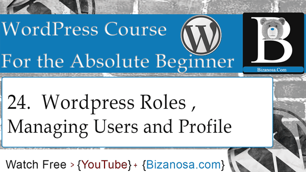 24. WordPress User Roles - Managing your WP profile