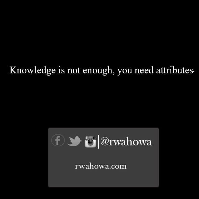 Knowledge is not enough, you need attributes.