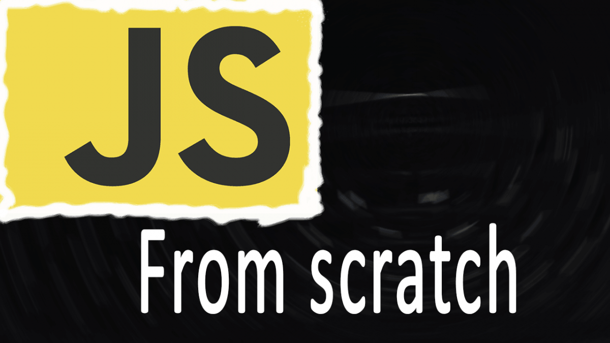 JS from scratch - Learn Javascript as a beginner