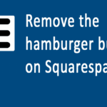 How to replace the Hamburger button with "MENU" on Squarespace