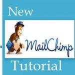 New Mailchimp Tutorial