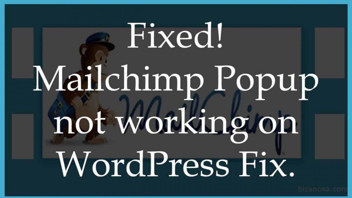 Mailchimp popup not working on Wordpress [Fix]