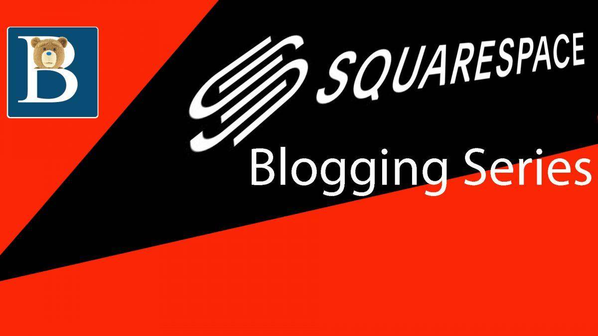 Squarespace Blog Tutorial Series - How to create a blog with Squarespace