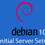 Debian 10 Initial Server setup