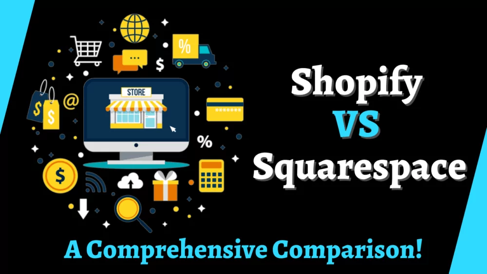 Shopify VS Squarespace: Which One Is The Best?