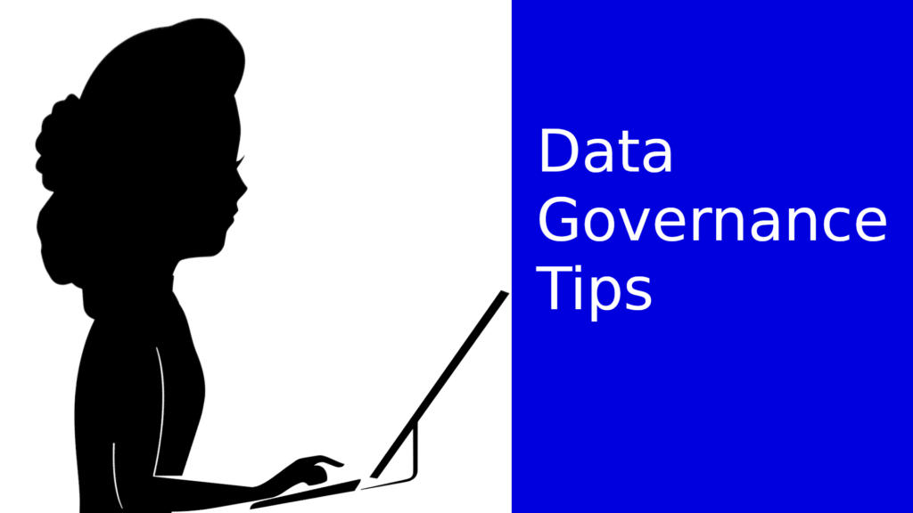The Top Data Governance Tips Every Business Owner Needs To Know
