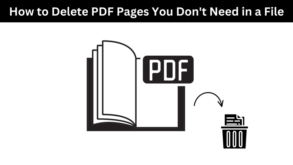 How to Delete PDF Pages You Don't Need in a PDF File