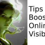 8 Tips For Boosting Online Visibility