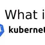 Introduction to Kubernetes - What is Kubernetes